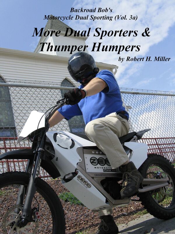 Motorcycle Dual Sporting (Vol. 3a) More Dual Sporters & Thumper Humpers - More Four Stroke Single Cylinder Motorcycling