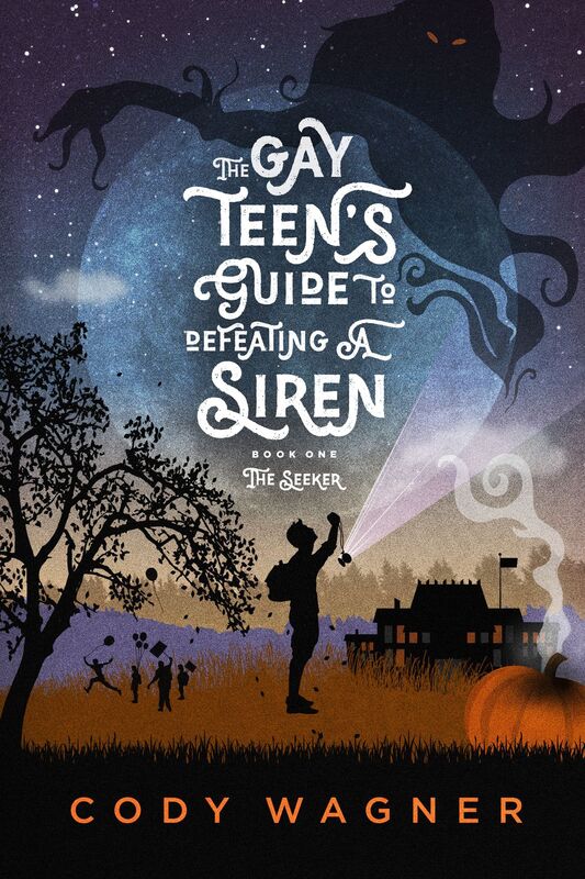 The Gay Teen's Guide to Defeating a Siren, Book 1: The Seeker
