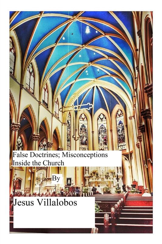 False Doctrines; Misconceptions Inside the Church