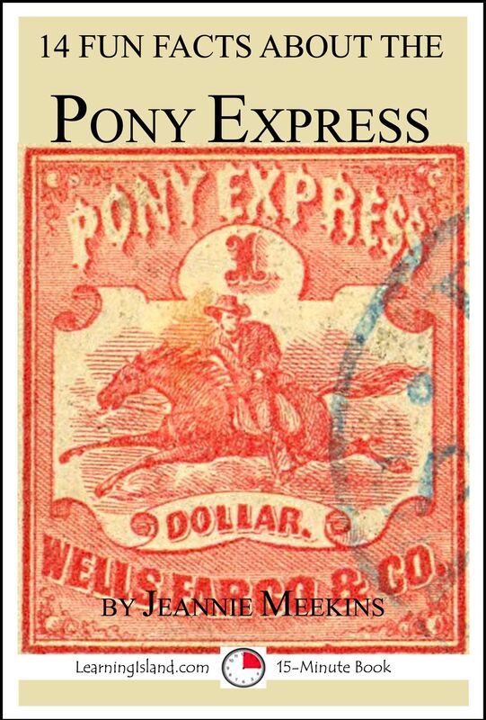 14 Fun Facts About the Pony Express: A 15-Minute Book
