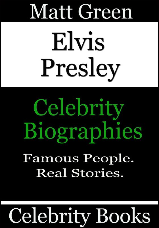 Elvis Presley: Celebrity Biographies