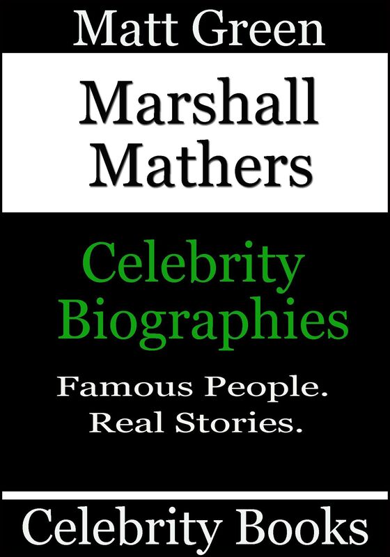 Marshall Mathers: Celebrity Biographies