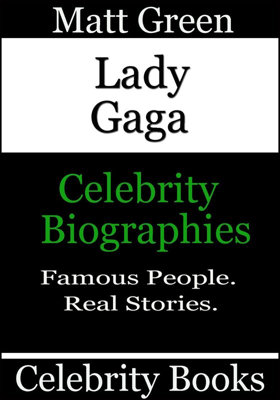 Lady Gaga: Celebrity Biographies