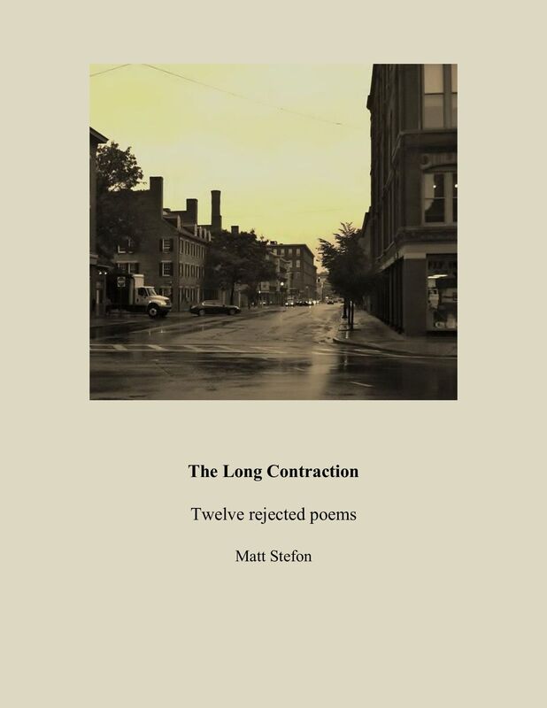 The Long Contraction: Twelve Rejected Poems