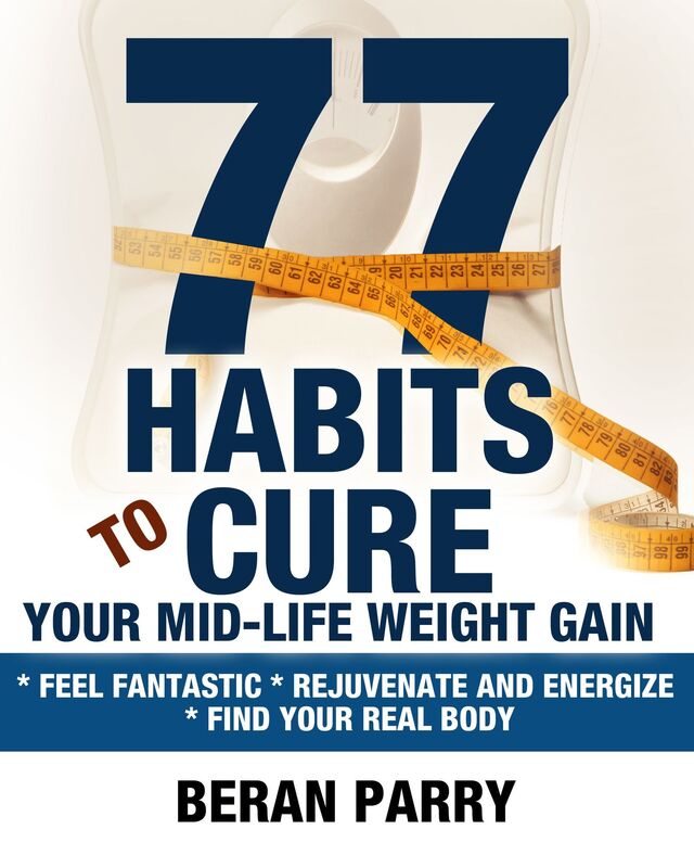 77 Habits To Cure Your Mid-Life Weight Gain