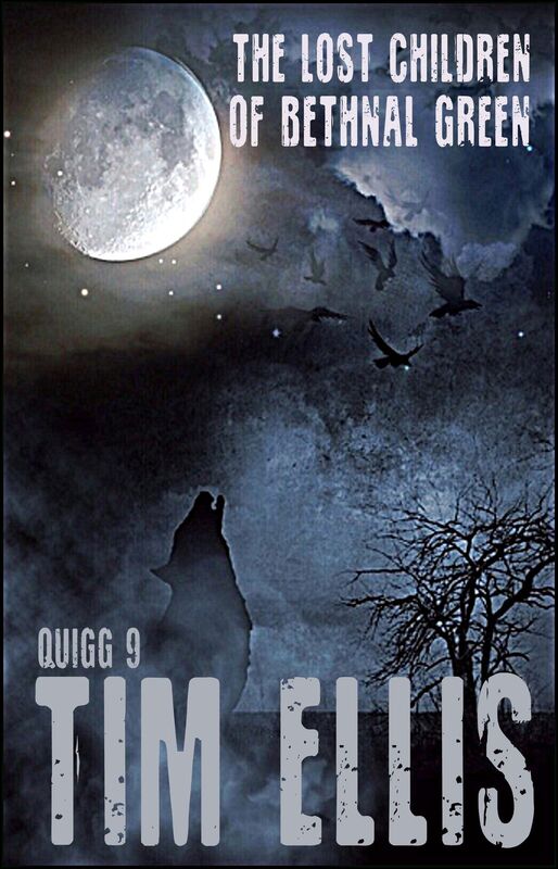 The Lost Children of Bethnal Green (Quigg #9)