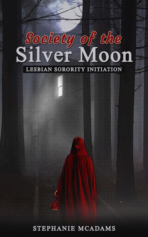The Society of the Silver Moon: Lesbian Sorority Initiation