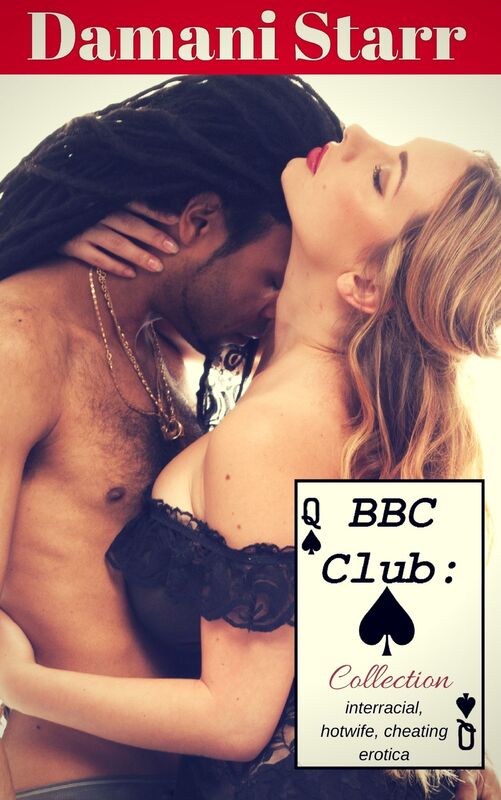 Hotwives and BBC Lovers-The complete BBC Club Anthology (Interracial, Hotwife, Erotica)