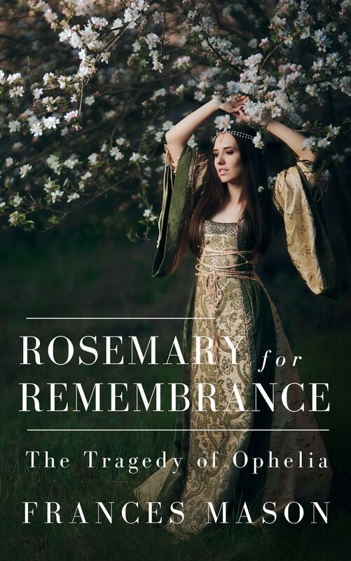 Rosemary for Remembrance:The Tragedy of Ophelia