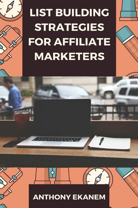 List Building Strategies for Affiliate Marketers