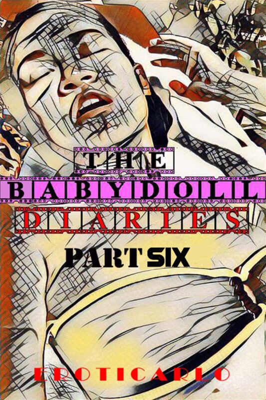 The Babydoll Diaries Part Six