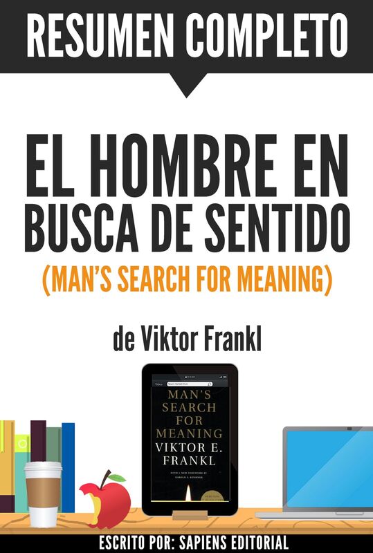 El Hombre en Busca de Sentido (Man's Search for Meaning): Resumen completo del libro de Viktor Frankl