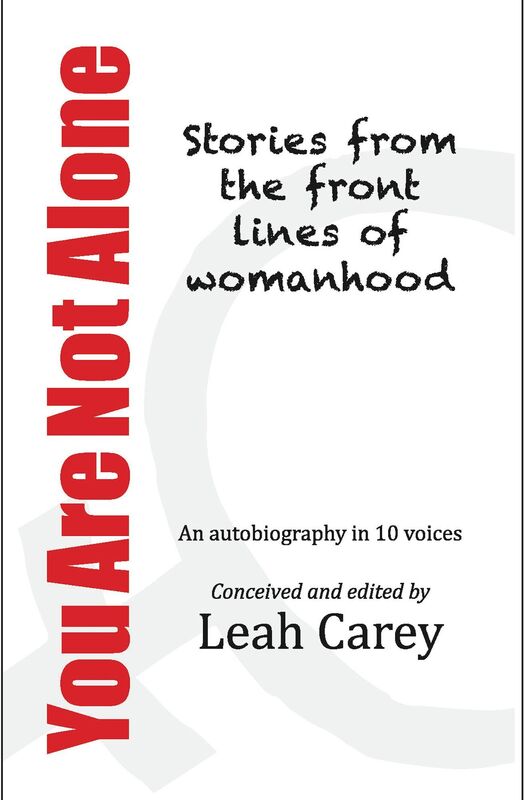 You Are Not Alone: Stories From The Front Lines Of Womanhood