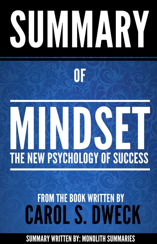 Summary of Mindset: The New Psychology of Success, by Carol S. Dweck