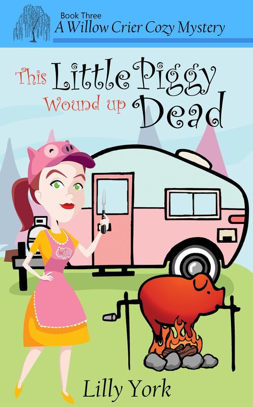 This Little Piggy Wound Up Dead (A Willow Crier Cozy Mystery Book 3)