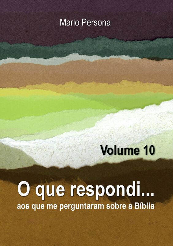 O que respondi aos que me perguntaram sobre a Biblia: Vol. 10