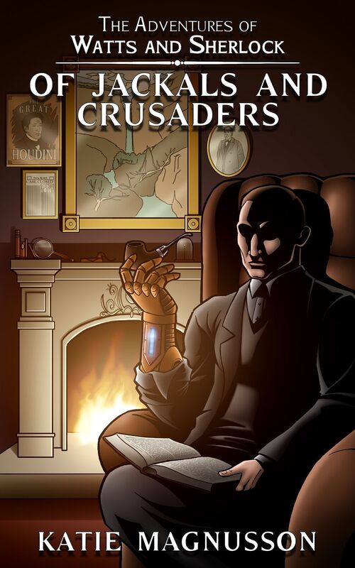 The Adventures of Watts and Sherlock: Of Jackals and Crusaders