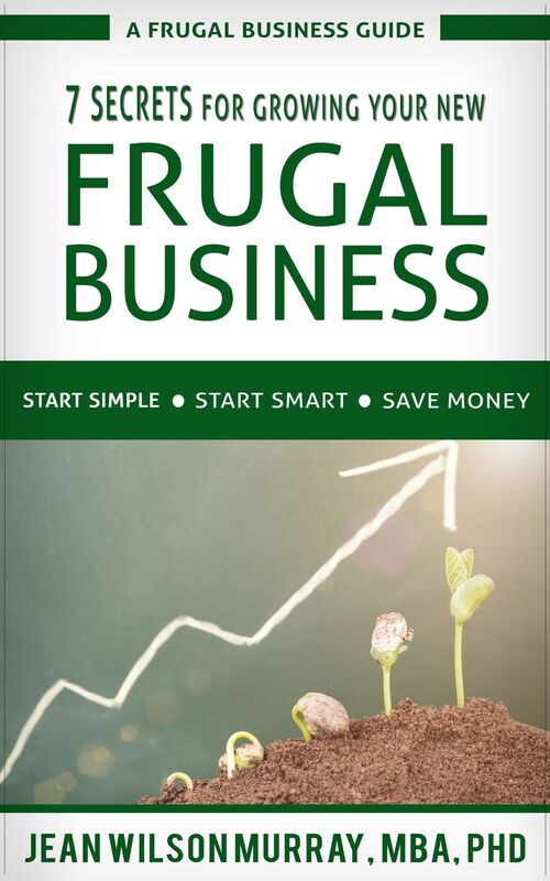 7 Secrets for Growing Your New Frugal Business