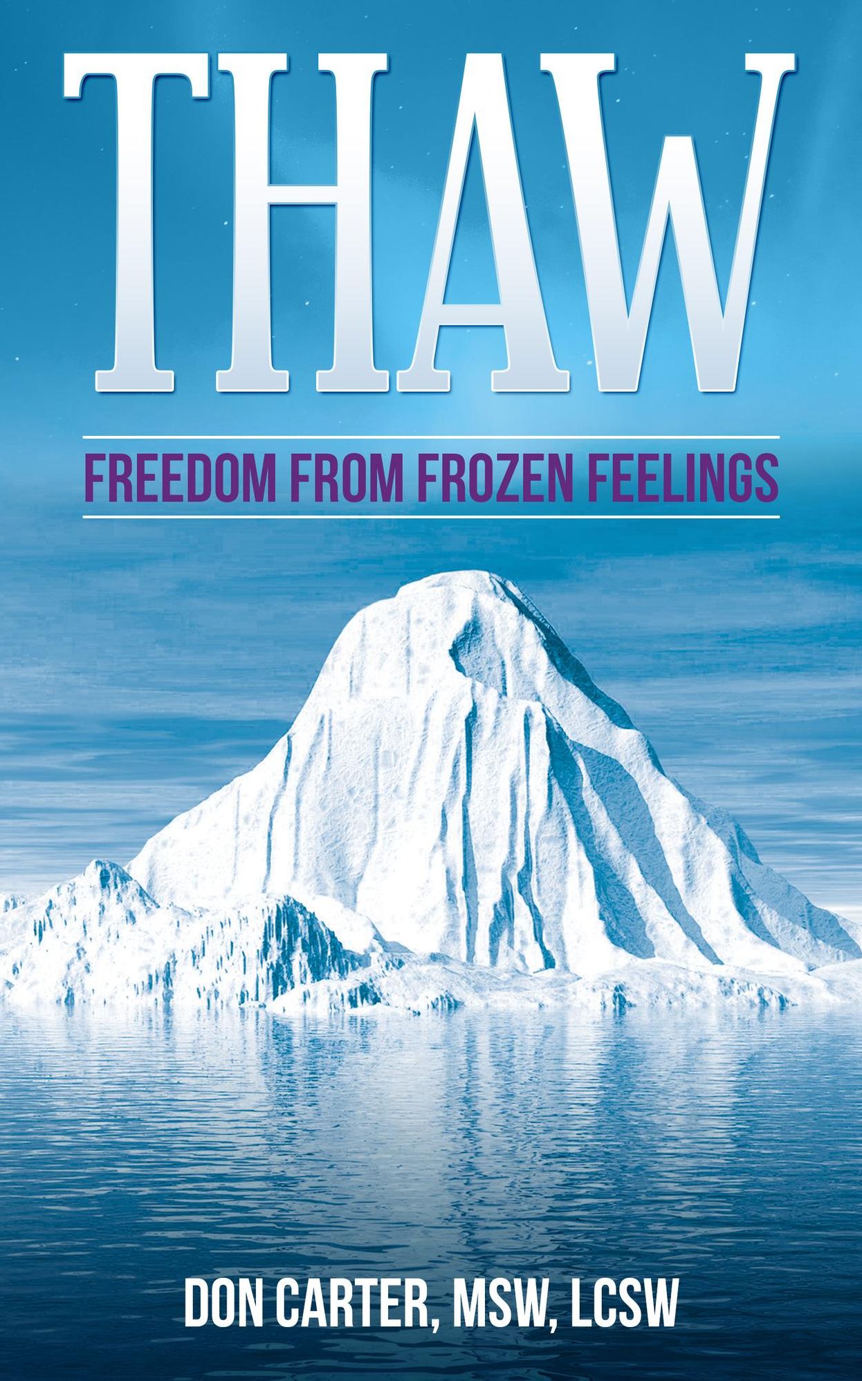 Thaw: Freedom from Frozen Feelings
