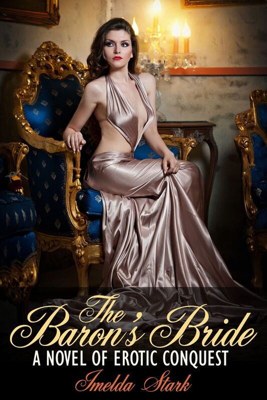 The Baron's Bride: A Novel of Erotic Conquest