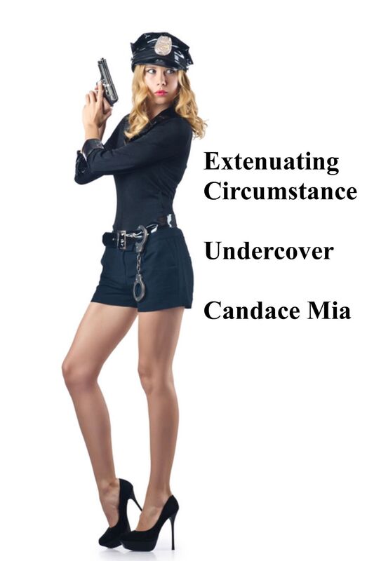 Extenuating Circumstance: Undercover