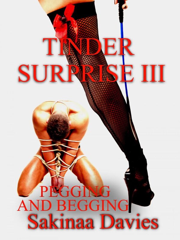 Tinder Surprise: Pegging And Begging Part III - Orgasm Ruination
