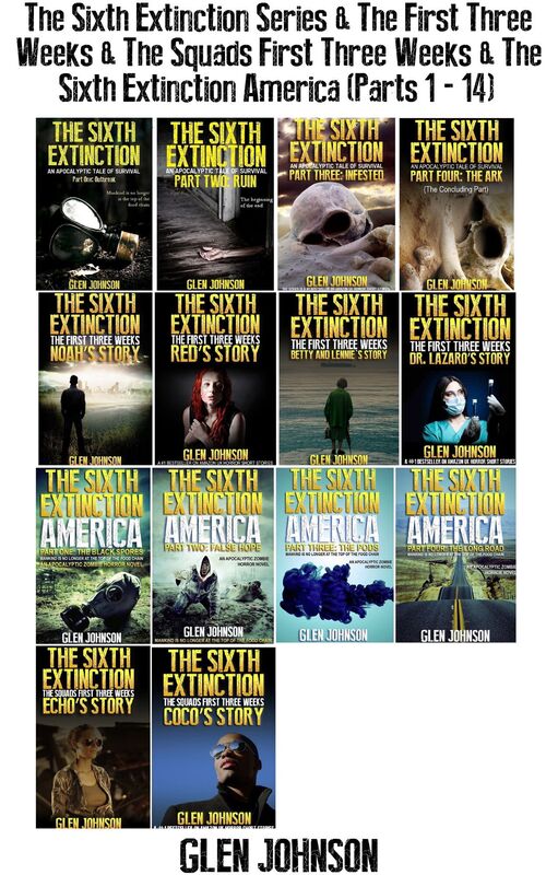 The Sixth Extinction Series & The First Three Weeks & The Squads First Three Weeks & The Sixth Extinction America (Parts 1 - 14)