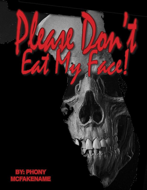 Please Don't Eat My Face!