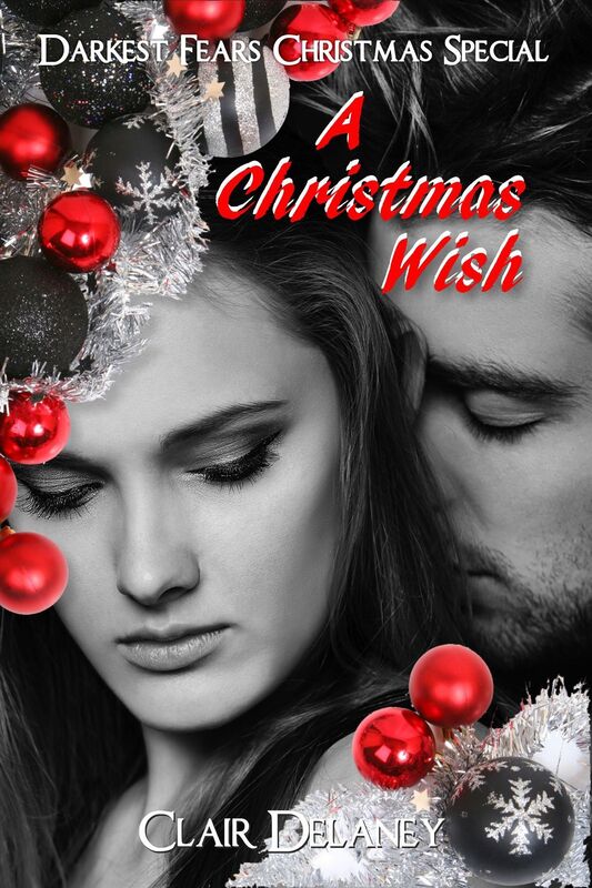 A Christmas Wish - A Contemporary Erotic Feel Good Christmas Romance (Darkest Fears Christmas Special, Book Four)