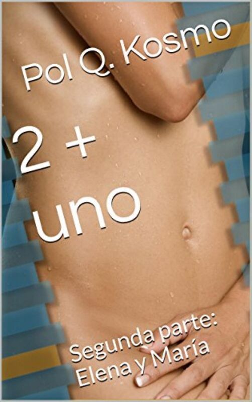 2 + uno: Segunda parte: Elena y Maria