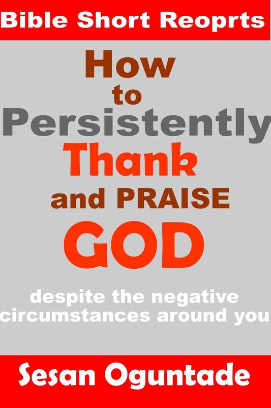 How to Persistently Thank and Praise God