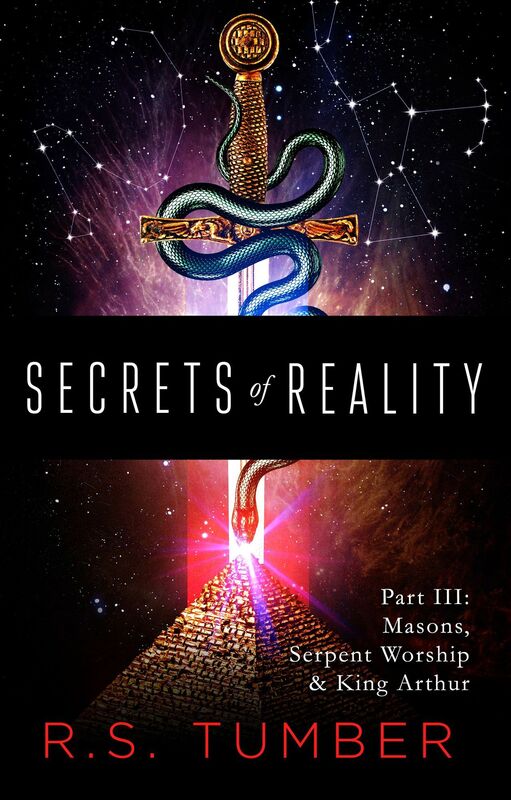 Secrets of Reality: Part III: Masons, Serpent Worship & King Arthur