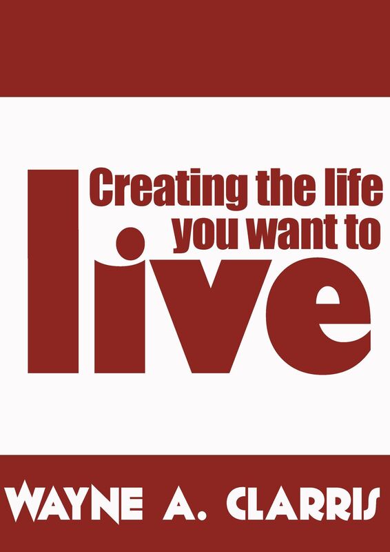 Creating the Life You Want to Live