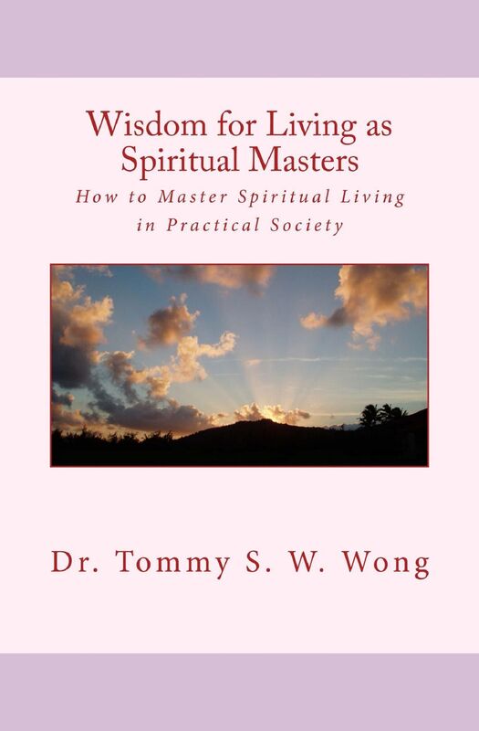 Wisdom for Living as Spiritual Masters: How to Master Spiritual Living in Practical Society