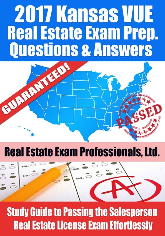 2017 Kansas VUE Real Estate Exam Prep Questions, Answers & Explanations: Study Guide to Passing the Salesperson Real Estate License Exam Effortlessly