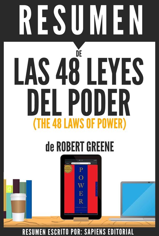 Las 48 Leyes del Poder (The 48 Laws of Power): Resumen del Libro de Robert Greene