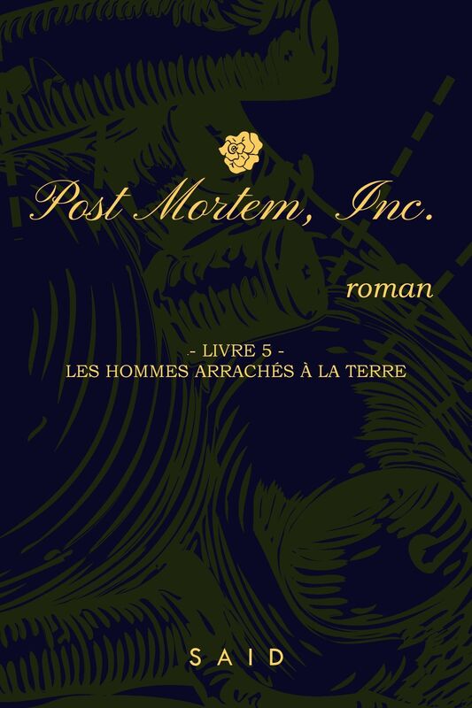 Post Mortem, Inc.: livre 5 : Les hommes arrachés à la terre