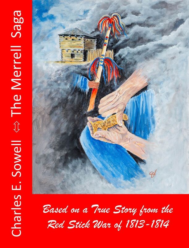 The Merrell Saga: Based on a True Story from the Red Stick War of 1813-1814
