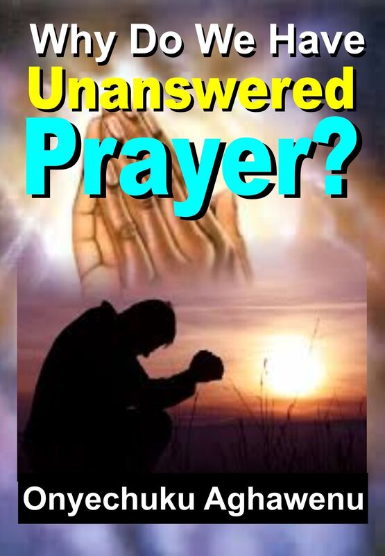 Why Do We Have Unanswered Prayer?