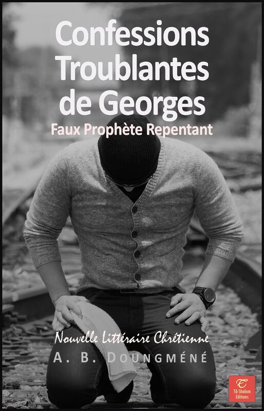 Confessions Troublantes de Georges, Faux Prophète Repentant
