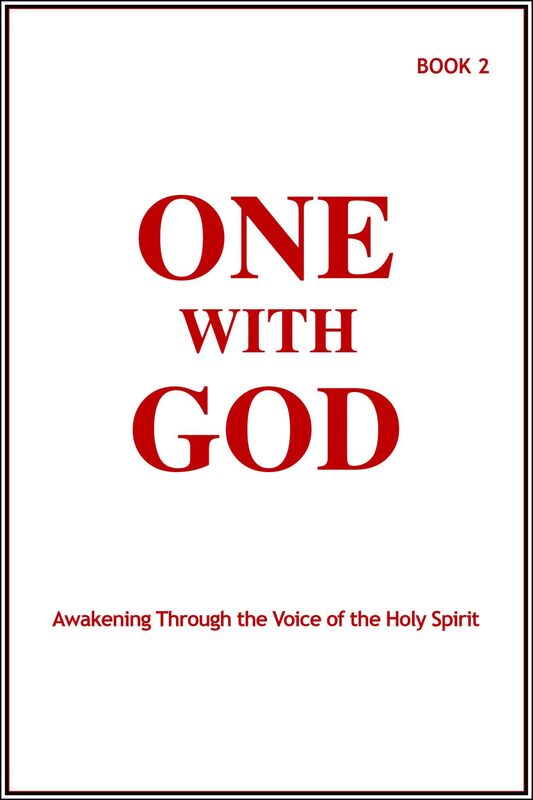 One With God: Awakening Through the Voice of the Holy Spirit - Book 2