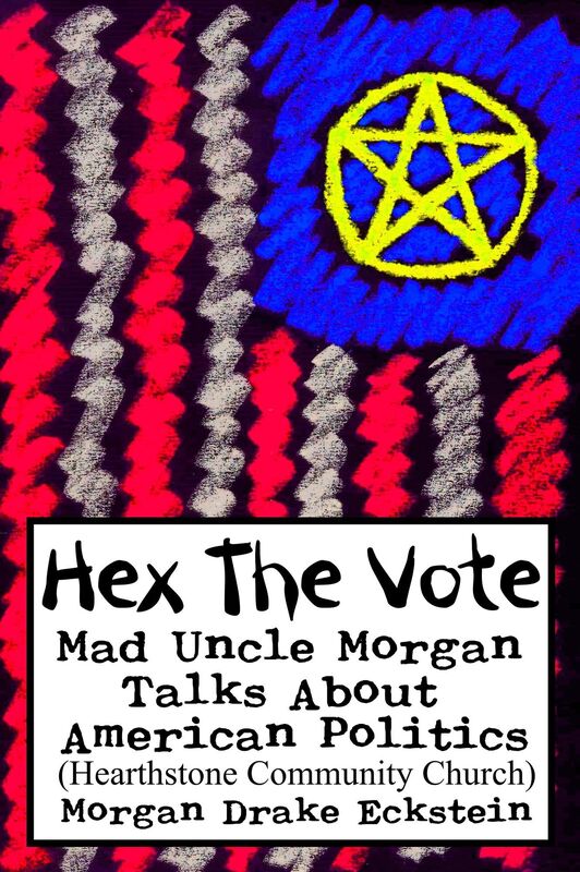 Hex the Vote (Mad Uncle Morgan Talks About American Politics)