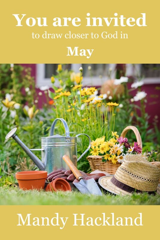 You Are Invited to Draw Closer to God in May