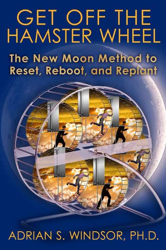 Get Off the Hamster Wheel: The New Moon Method to Reset, Reboot and Replant