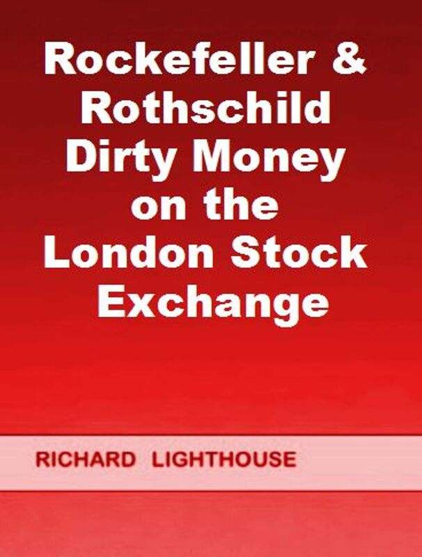 Rockefeller & Rothschild Dirty Money on the London Stock Exchange