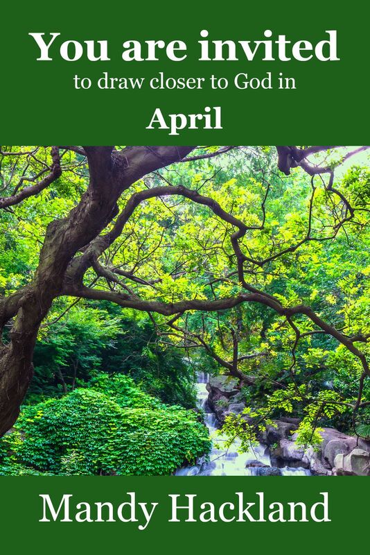 You Are Invited to Draw Closer to God in April