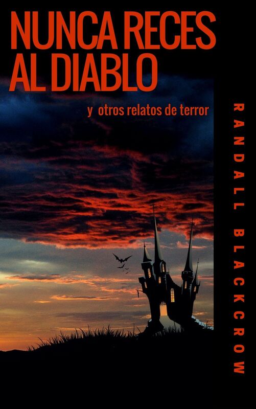 Nunca reces al diablo y otros relatos de terror