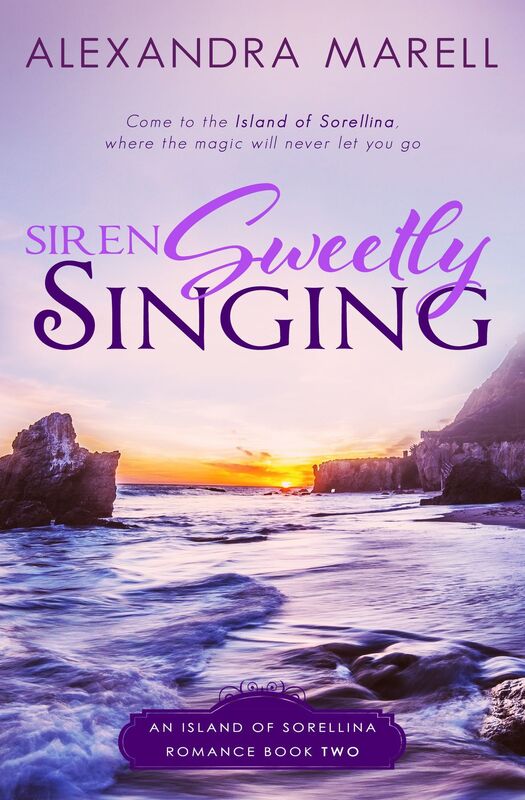 Siren Sweetly Singing (An Island Of Sorellina Romance Book 2)