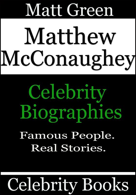 Matthew McConaughey: Celebrity Biographies