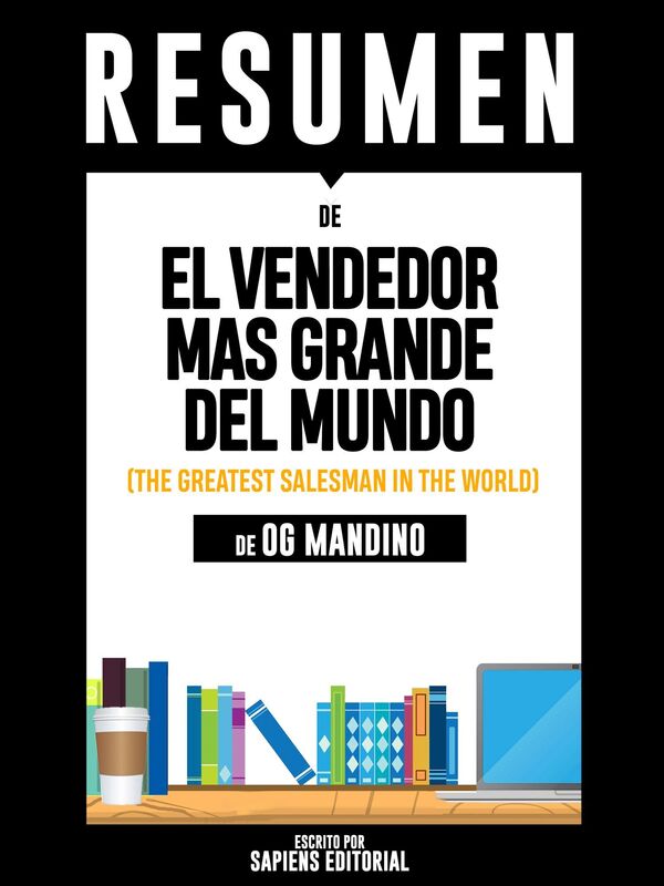 El Vendedor Mas Grande del Mundo (The Greatest Salesman in the World), Resumen del Libro de Og Mandino